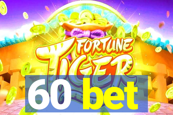 60 bet